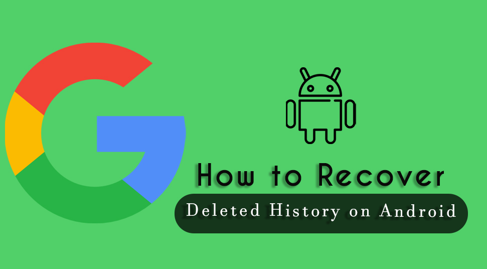 How to Recover Deleted History on Android
