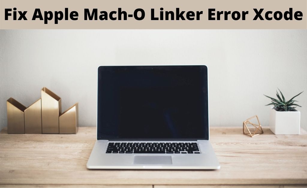 Apple Mach-O Linker Error Xcode